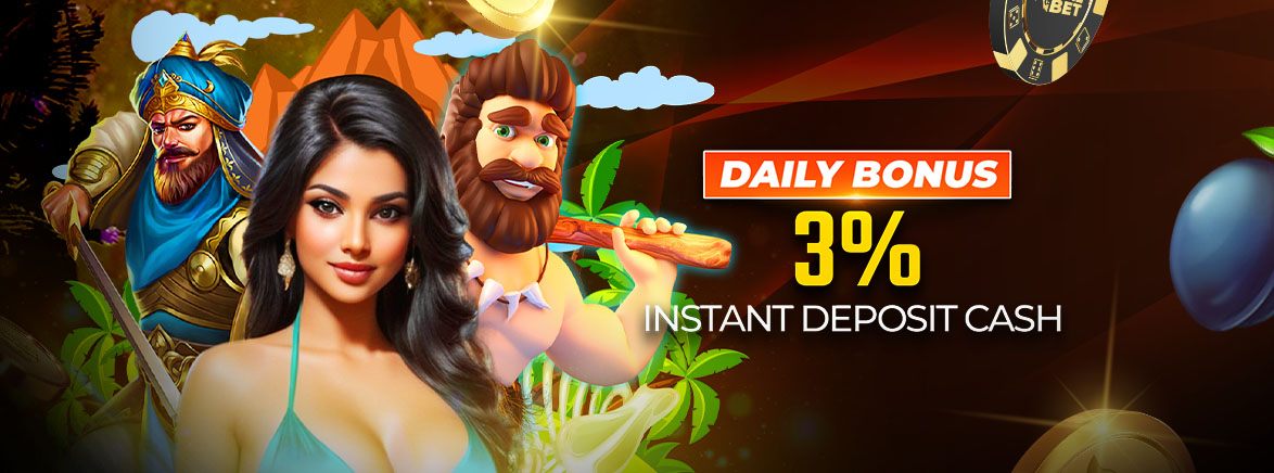 Daily Bonus 3% Instant Deposit Cash Daily Bonus 3% Instant Deposit Cash